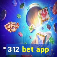 312 bet app